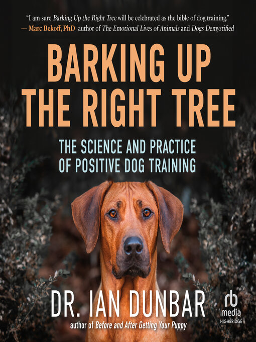 Title details for Barking Up the Right Tree by Dr. Ian Dunbar - Available